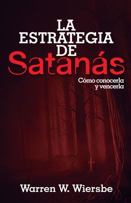 Cover for Warren W. Wiersbe · La estrategia de Satanás (Paperback Book) (2018)