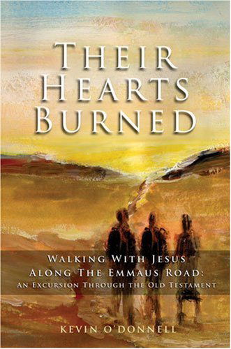 Cover for Kevin O'donnell · Their Hearts Burned: Walking with Jesus Along the Emmaus Road: an Excursion Through the Old Testament (Pocketbok) (2007)