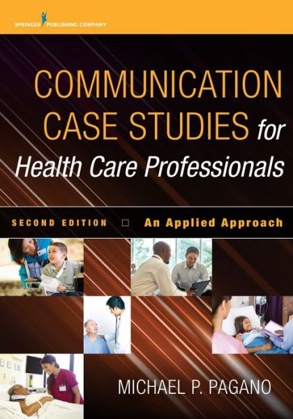 Cover for Michael P. Pagano · Communication Case Studies for Health Care Professionals: An Applied Approach (Paperback Book) (2014)