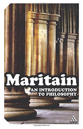An Introduction to Philosophy - Continuum Impacts - Jacques Maritain - Books - Bloomsbury Publishing PLC - 9780826477170 - 2005