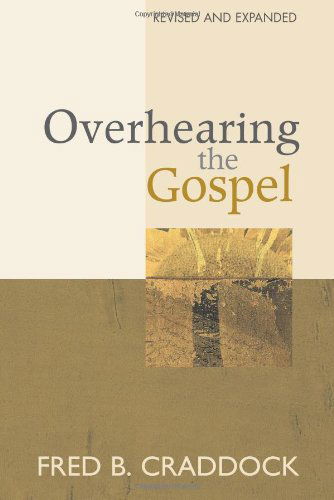 Cover for Dr. Fred Craddock · Overhearing the Gospel: Revised and Expanded Edition (Taschenbuch) [Rev Exp edition] (2002)