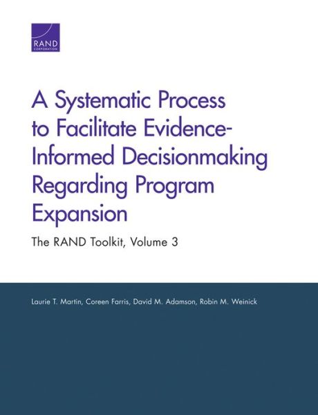 Cover for Laurie T Martin · A Systematic Process to Facilitate Evidence-Informed Decisionmaking Regarding Program Expansion: The Rand Toolkit - Rand Toolkit (Paperback Book) (2014)