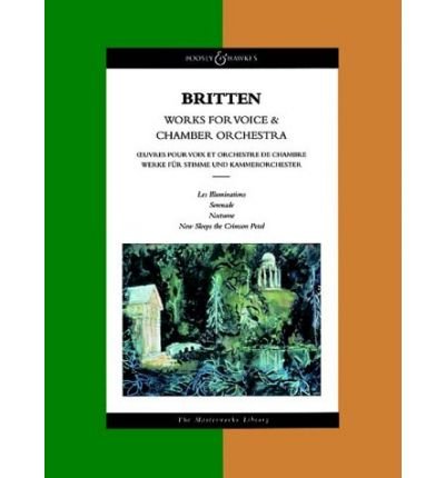 Cover for Benjamin Britten · Works for Voice and Chamber Orchestra Les Illuminations, Nocturne, Serenade, Now Sleeps the Crimson Petal: The Masterworks Library - Boosey &amp; Hawkes Masterworks Library (Paperback Bog) [New edition] (1999)
