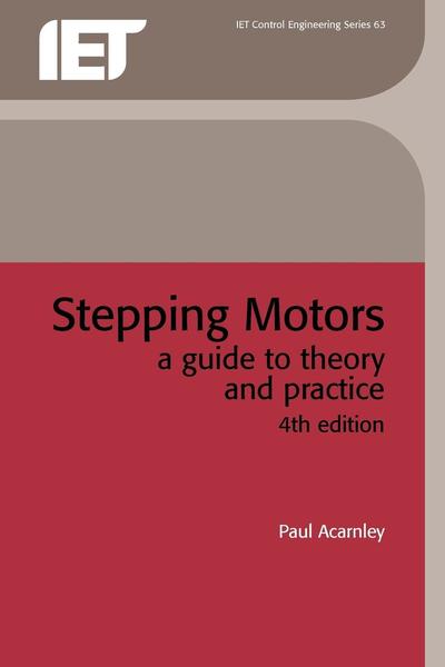 Cover for Acarnley, Paul (Professor, University of Newcastle upon Tyne, UK) · Stepping Motors: A guide to theory and practice - Control, Robotics and Sensors (Paperback Book) (2002)