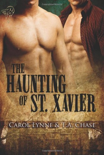 The Haunting of St Xavier - T.a. Chase - Books - Total-E-Bound publishing - 9780857154170 - April 11, 2011