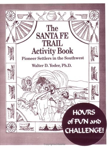 Cover for Yoder, Walter D, Ph.D. · The Santa Fe Trail Activity Book (Taschenbuch) (2016)