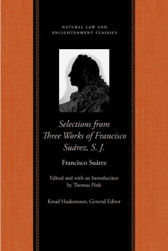 Cover for Francisco Suarez · Selections From Three Works: A Treatise on Laws and God the Lawgiver/A Defence of the Catholic and Apostolic Faith/A Work on the Three Theological Virtues: Faith, Hope and Charity (Paperback Book) (2015)