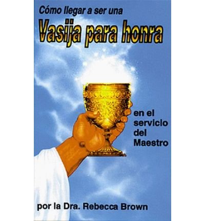 Cover for Brown Rebecca · Span-becoming a Vessel of Honor (Paperback Book) [Spanish edition] (1993)