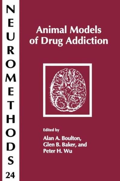 Cover for Alan a Boulton · Animal Models of Drug Addiction - Neuromethods (Inbunden Bok) [1993 edition] (1992)