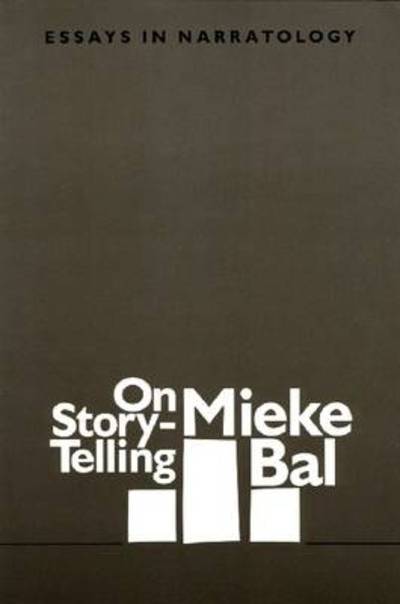 Cover for Mieke Bal · On Story-telling: Essays in Narratology: Essays in Narratology (Paperback Book) [Annotated edition] (1991)