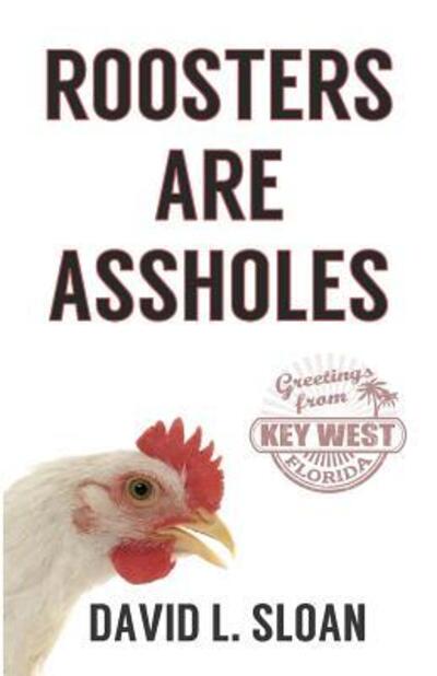 Cover for David L. Sloan · Roosters Are Assholes (Paperback Book) (2015)