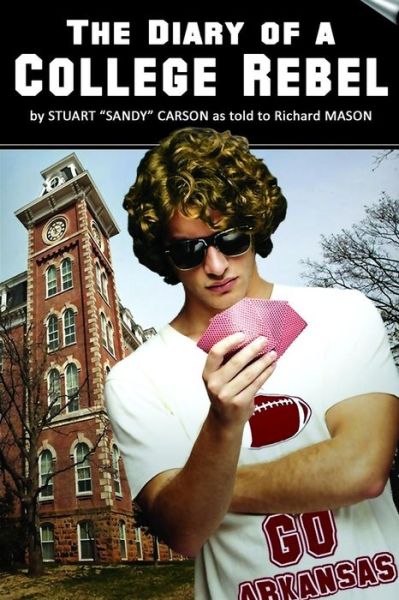 Cover for Richard Mason · The Diary of a College Rebel: (As Told by Stuart Sandy Carson (Paperback Book) (2015)