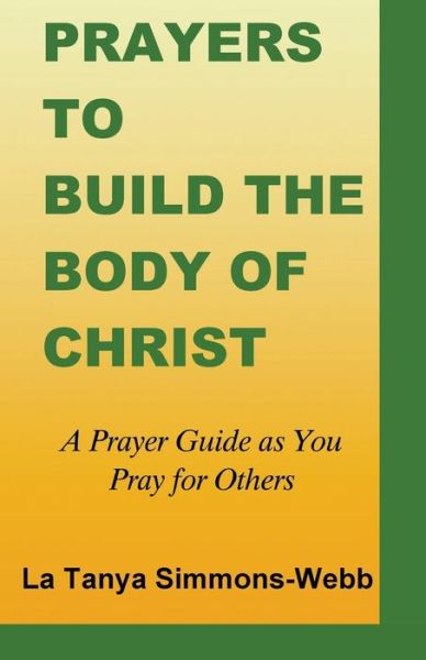 Cover for La Tanya Simmons-webb · Prayers to Build the Body of Christ (Paperback Book) (2015)