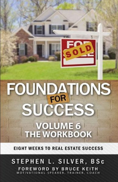 Cover for Stephen Silver Bsc · Foundations for Success - Workbook: Eight Weeks to Real Estate Success (Paperback Book) (2015)