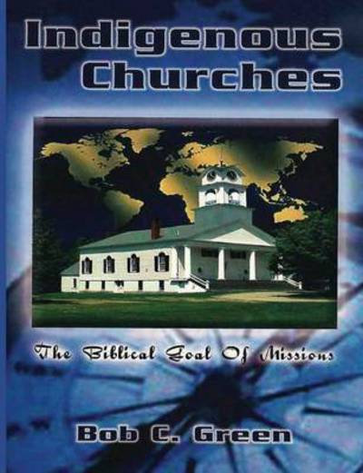 Cover for Bob C Green · Indigenous Churches (Paperback Book) (2015)