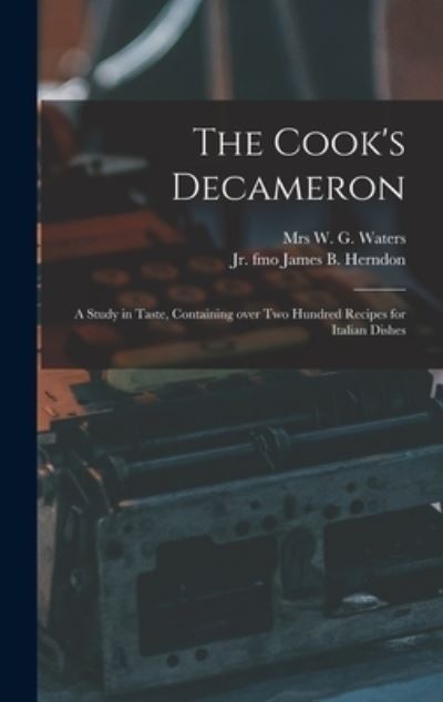 Cover for Mrs W G Waters · The Cook's Decameron (Hardcover Book) (2021)