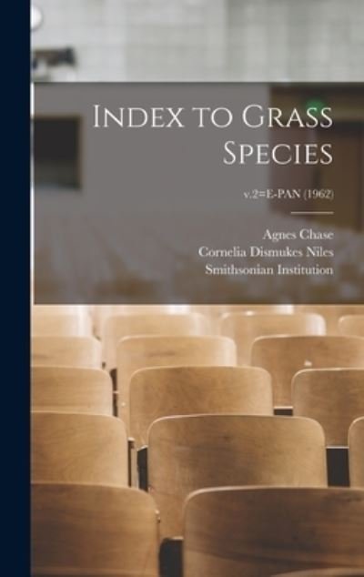 Cover for Agnes 1869-1963 Chase · Index to Grass Species; v.2=E-PAN (1962) (Hardcover Book) (2021)