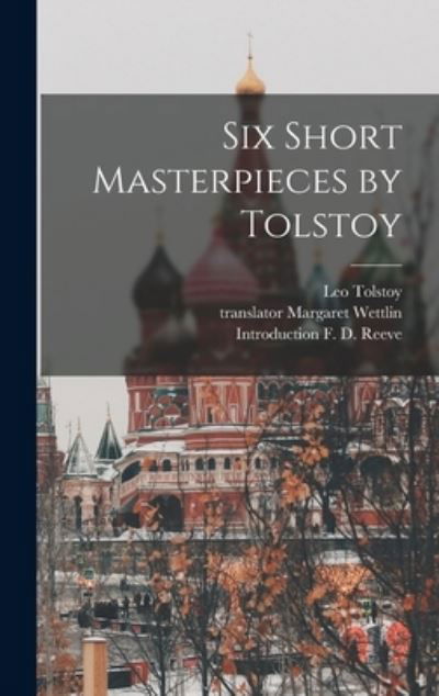 Cover for Leo Tolstoy · Six Short Masterpieces by Tolstoy (Hardcover Book) (2021)