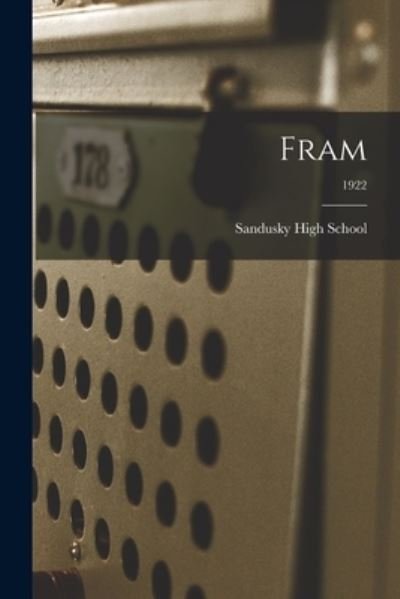 Fram; 1922 - Ohio) Sandusky High School (Sandusky - Livres - Legare Street Press - 9781014761170 - 9 septembre 2021