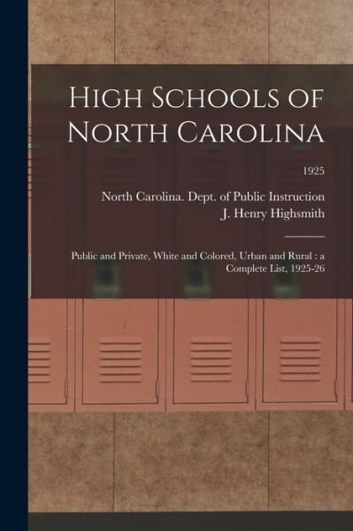 High Schools of North Carolina - North Carolina Dept of Public Instr - Books - Hassell Street Press - 9781014828170 - September 9, 2021