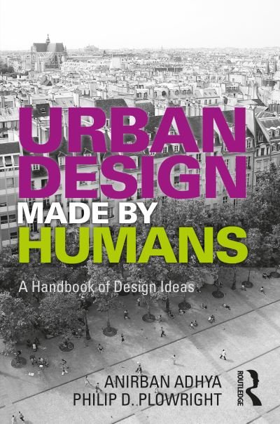 Cover for Anirban Adhya · Urban Design Made by Humans: A Handbook of Design Ideas (Gebundenes Buch) (2022)