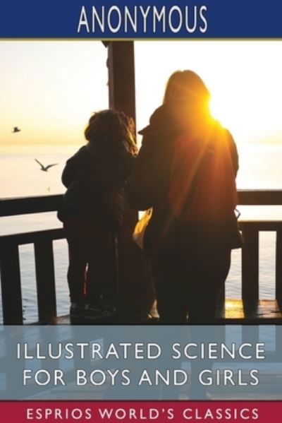 Anonymous · Illustrated Science for Boys and Girls (Paperback Book) (2024)