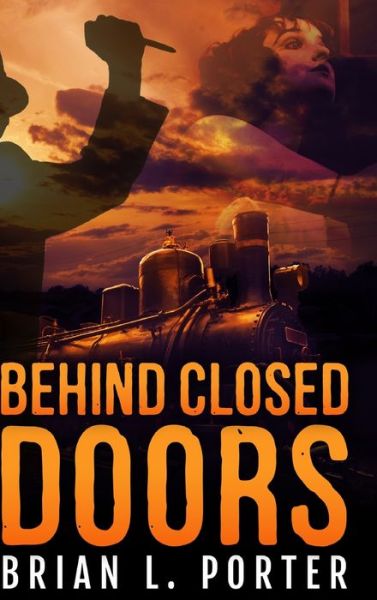 Behind Closed Doors - Brian L Porter - Books - Blurb - 9781034660170 - December 21, 2021