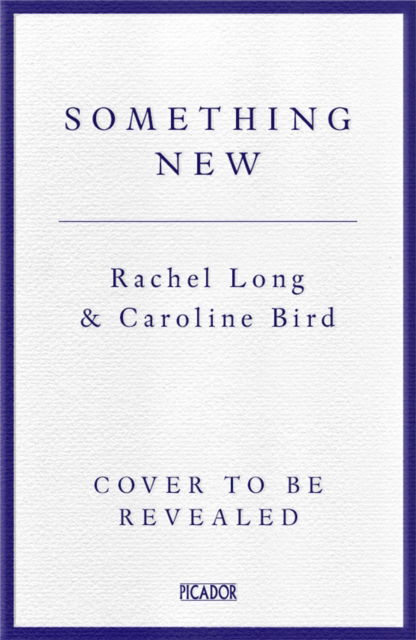 Cover for Caroline Bird · Something New: Alternative poems for alternative weddings (Hardcover Book) (2025)