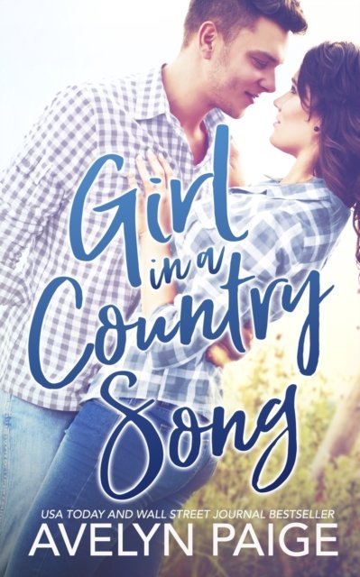 Cover for Avelyn Paige · Girl in a Country Song (Taschenbuch) (2019)