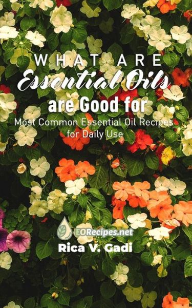 Cover for Rica V Gadi · What Essential Oils are Good For (Paperback Book) (2020)