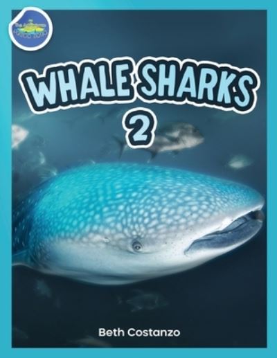 Cover for Beth Costanzo · Whale Shark 2 ages 4-8 (Taschenbuch) (2021)