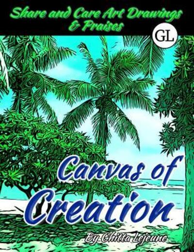 Cover for Ghitta Lejeune · Canvas of Creation : Tropical Paradise (Paperback Book) (2019)