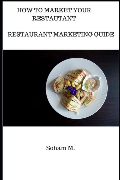 Cover for Soham M · Restaurant Marketing Guide (Paperback Book) (2019)