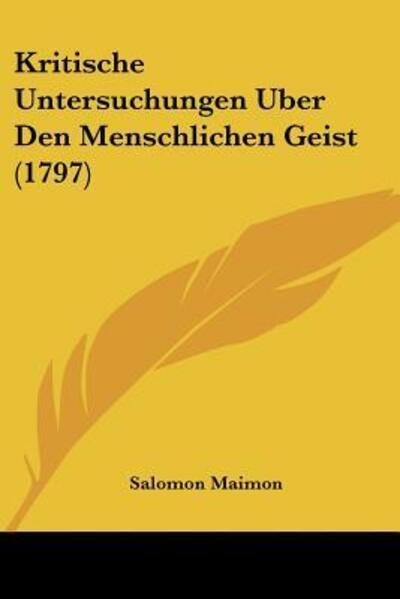 Cover for Salomon Maimon · Kritische Untersuchungen Uber Den Menschlichen Geist (1797) (Taschenbuch) (2009)