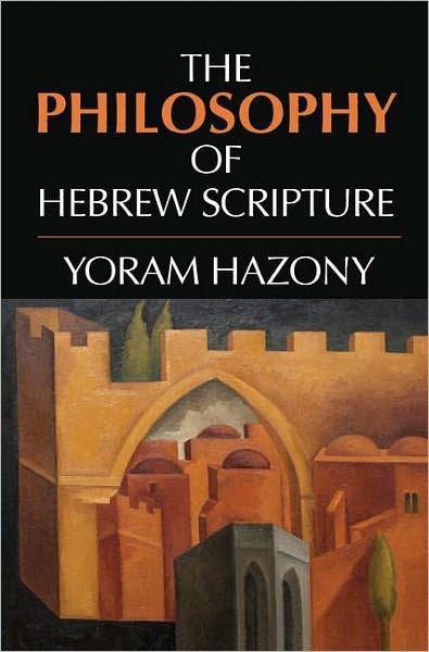 Cover for Yoram Hazony · The Philosophy of Hebrew Scripture (Innbunden bok) (2012)