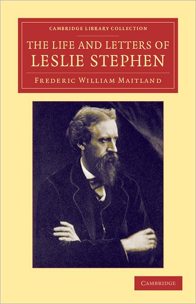 Cover for Frederic William Maitland · The Life and Letters of Leslie Stephen - Cambridge Library Collection - Literary  Studies (Paperback Book) (2012)