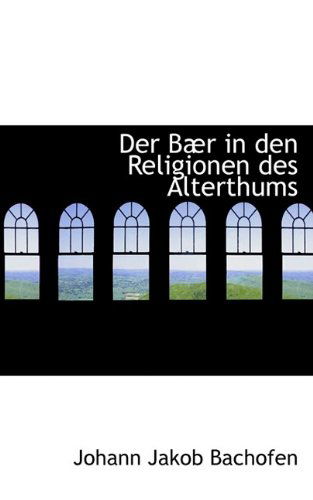 Cover for Johann Jakob Bachofen · Der Bær in den Religionen Des Alterthums (Paperback Book) (2009)