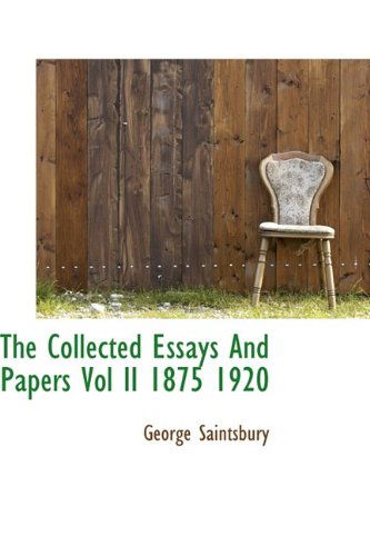 Cover for George Saintsbury · The Collected Essays and Papers Vol II 1875 1920 (Paperback Book) (2009)