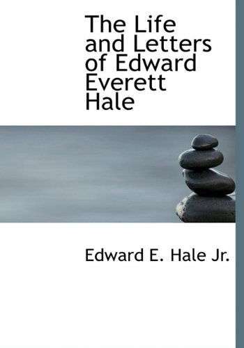 Cover for Edward E. Hale · The Life and Letters of Edward Everett Hale (Hardcover Book) (2009)