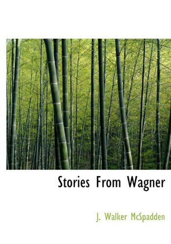 Cover for J Walker McSpadden · Stories from Wagner (Hardcover Book) (2009)