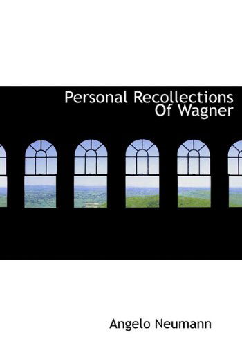 Cover for Angelo Neumann · Personal Recollections of Wagner (Hardcover Book) (2009)