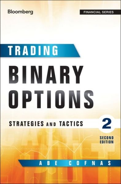 Cover for Abe Cofnas · Trading Binary Options: Strategies and Tactics - Bloomberg Financial (Gebundenes Buch) (2016)