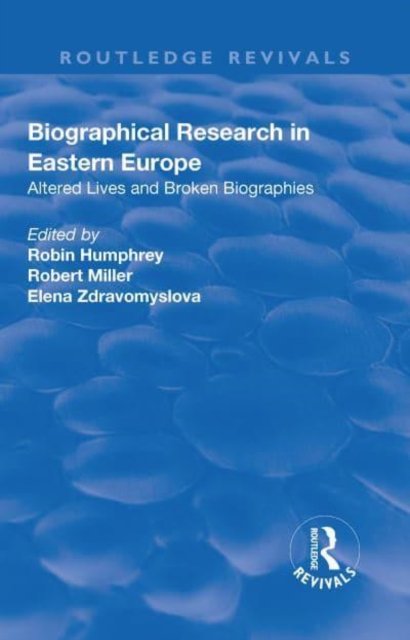Cover for Robert Miller · Biographical Research in Eastern Europe: Altered Lives and Broken Biographies - Routledge Revivals (Paperback Book) (2019)