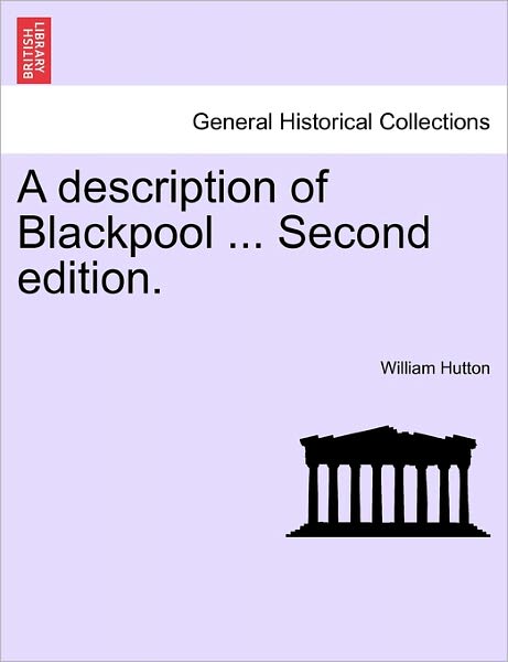 Cover for William Hutton · A Description of Blackpool ... Second Edition. (Taschenbuch) (2011)