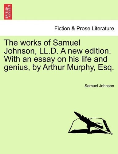 Cover for Samuel Johnson · The Works of Samuel Johnson, Ll.d. a New Edition. with an Essay on His Life and Genius, by Arthur Murphy, Esq. (Taschenbuch) (2011)
