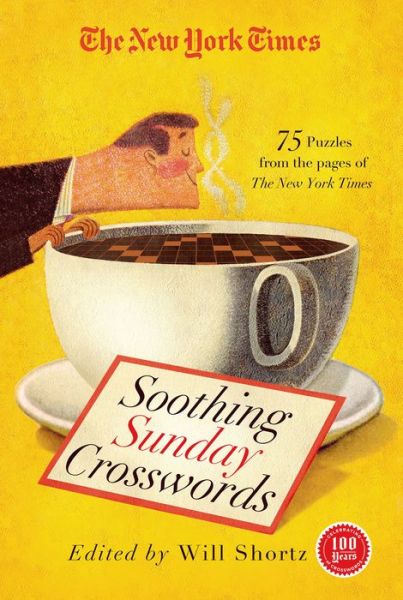 Cover for Will Shortz · The New York Times Soothing Sunday Crosswords: 75 Puzzles from the Pages of the New York Times (Paperback Book) (2013)