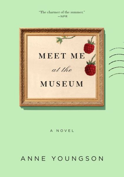 Cover for Anne Youngson · Meet Me at the Museum: A Novel (Paperback Book) (2019)