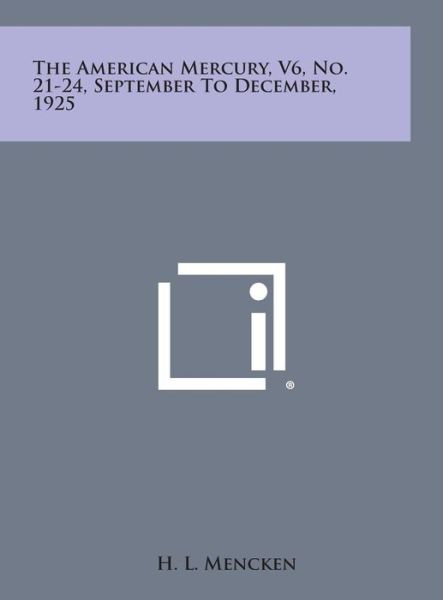 Cover for H L Mencken · The American Mercury, V6, No. 21-24, September to December, 1925 (Hardcover Book) (2013)