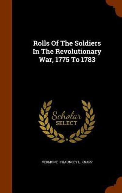 Cover for Vermont · Rolls Of The Soldiers In The Revolutionary War, 1775 To 1783 (Hardcover Book) (2015)