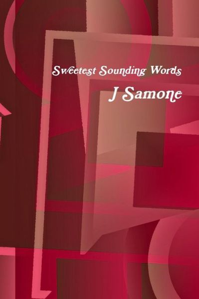 Cover for J Samone · Sweetest Sounding Words (Paperback Book) (2017)